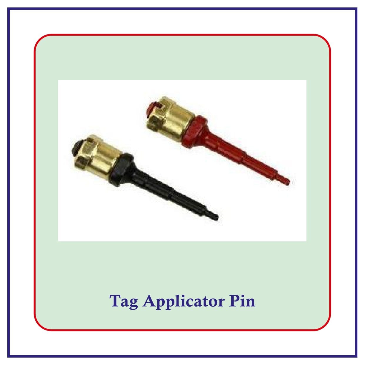 Tag Applicator pin 1 Tag Applicator pin